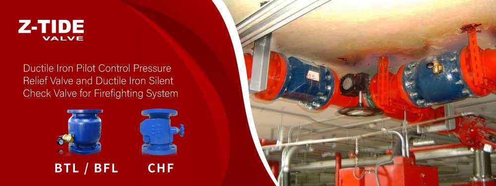 Pressure Relief Valve and Silent Check Valve for Taiwan firefighting system Z-Tide Pressure Relief Valve and Silent Check Valve for Taiwan firefighting system